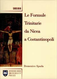 Le formule trinitarie da Nicea a Costantinopoli - Domenico Spada - copertina