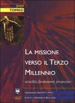 La missione verso il terzo millennio. Attualità, fondamenti, prospettive