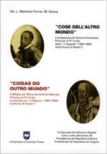 Cose dell'altro mondo. L'ambasceria di Antonio Emanuele, principe di N'funta, detto «il Negrita» (1604-1608) nella Roma di Paolo V. Ediz. italiana e portoghese