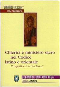 Chierici e ministero sacro nel codice latino e orientale. Prospettive interecclesiali - Dimitrios Salachas,Luigi Sabbarese - copertina