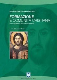Formazione e comunità cristiana. Un contributo al futuro itinerario - copertina