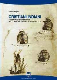 Cristiani indiani. I cristiani di san Tommaso nel confronto di civiltà del XVI secolo - Gino Battaglia - copertina