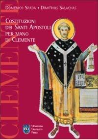 Costituzioni dei santi apostoli per mano di Clemente - Domenico Spada,Dimitrios Salachas - copertina