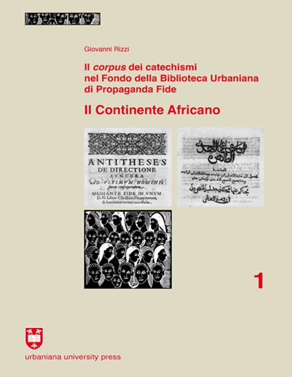 Il Corpus dei catechismi nel Fondo della Biblioteca Urbaniana di Propaganda Fide. Il continente africano - Giovanni Rizzi - copertina