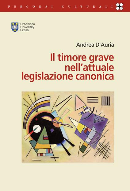 Il timore grave nell'attuale legislazione canonica - Andrea D'Auria - copertina