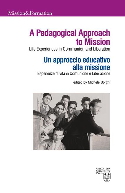 A pedagogical approach to mission. Life experiences in Communion and Liberation-Un approccio educativo alla missione. Esperienze di vita in Comunione e Liberazione. Ediz. bilingue - copertina
