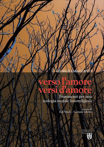 Verso l'amore, versi d'amore. Frammenti per una teologia nuziale interreligiosa - Giorgio Mazzanti - copertina