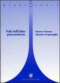 Volti dell'Islam post-moderno - Edoardo Scognamiglio,Boutros Naaman - copertina