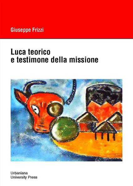 Luca teorico e testimone della missione - Giuseppe Frizzi - copertina