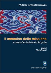 Il cammino della missione a cinquant'anni dal decreto Ad gentes - copertina