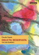 Delicta reservata. 130 casi giuridici