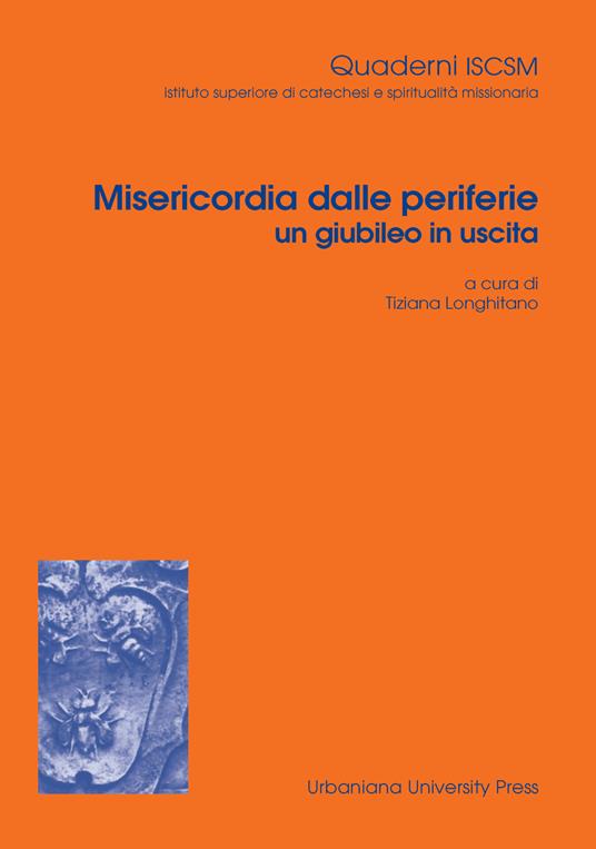 Misericordia dalle periferie un giubileo in uscita. Ediz. integrale - copertina