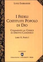 Commento al codice di diritto canonico. Vol. 2/1: I fedeli costituiti popolo di Dio