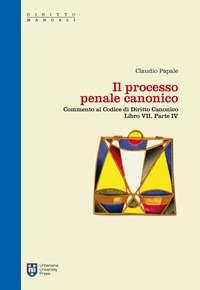 Il processo penale canonico. Commento al codice di diritto canonico. Libro VII, parte IV - Claudio Papale - copertina