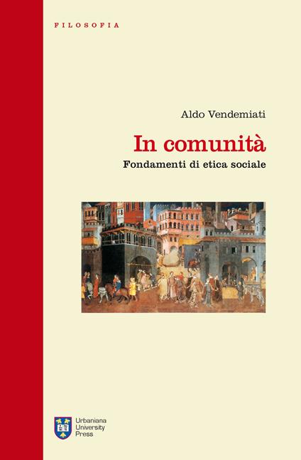 In comunità. Fondamenti di etica sociale - Aldo Vendemiati - copertina