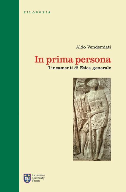 In prima persona. Lineamenti di etica generale. Ediz. integrale - Aldo Vendemiati - copertina