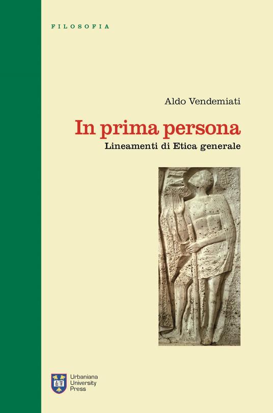 In prima persona. Lineamenti di etica generale. Ediz. integrale - Aldo Vendemiati - copertina