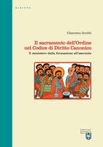 Il sacramento dell'Ordine nel Codice di Diritto Canonico. Il ministero dalla formazione all'esercizio