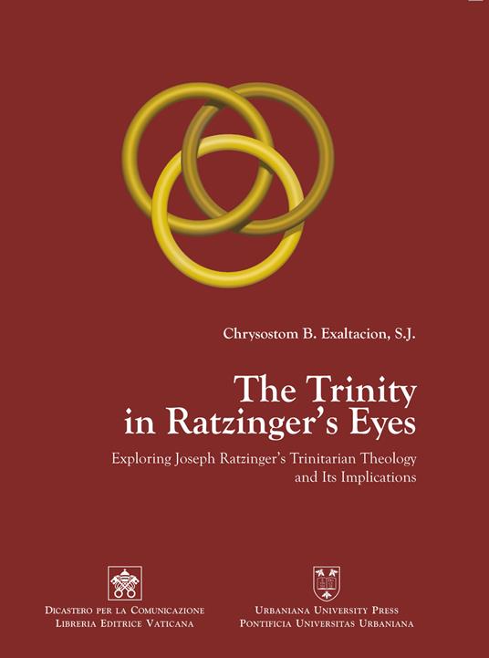 The Trinity in Ratzinger's eyes. Exploring Joseph Ratzinger's trinitarian theology and its implications - copertina