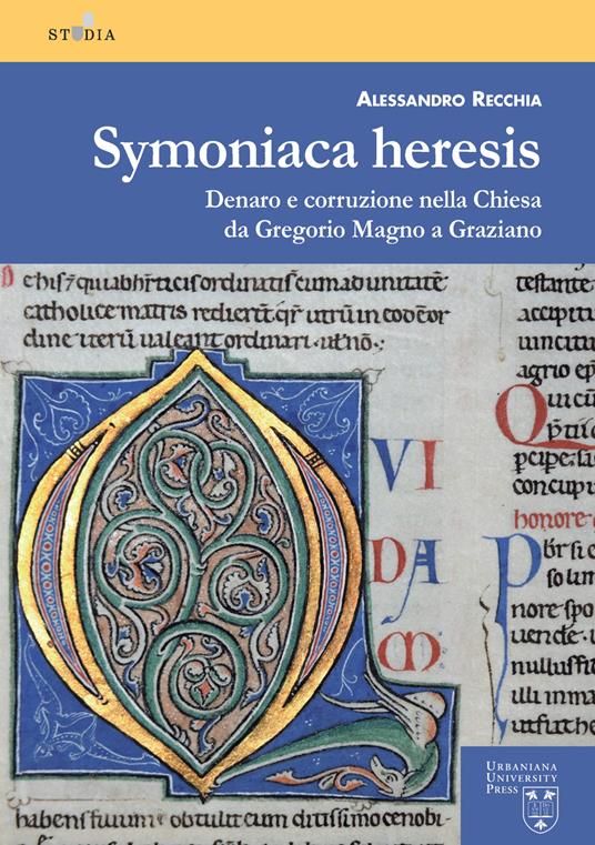 Symoniaca heresis. Denaro e corruzione nella Chiesa da Gregorio Magno a Graziano - Alessandro Recchia - copertina