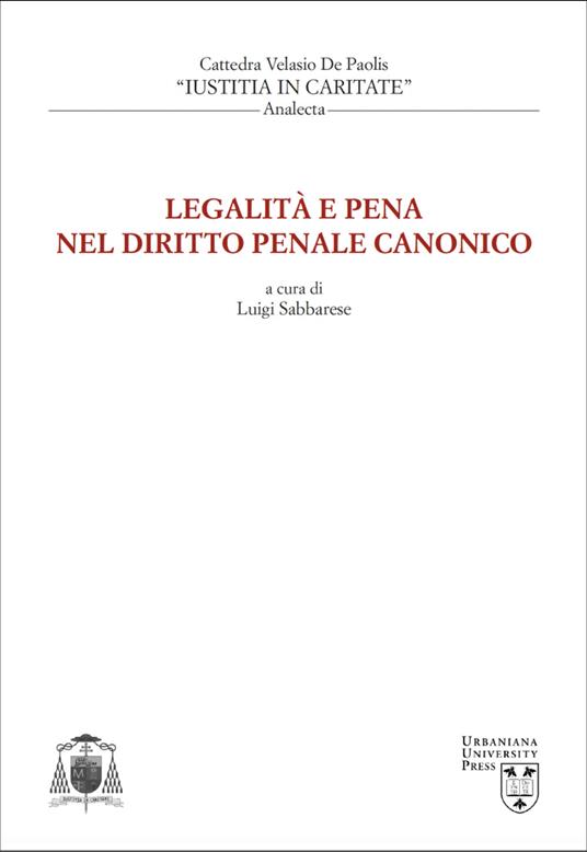 Legalità e pena nel diritto penale canonico - J. Ignacio Arrieta,Andrea D'Auria,Velasio De Paolis - copertina