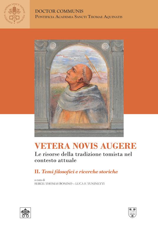 Vetera novis augere. Le risorse della tradizione tomista nel contesto attuale. Vol. 2: Temi filosofici e ricerche storiche - copertina