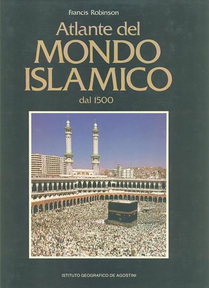 Atlante del mondo islamico - Francis Robinson,P. Brown - copertina