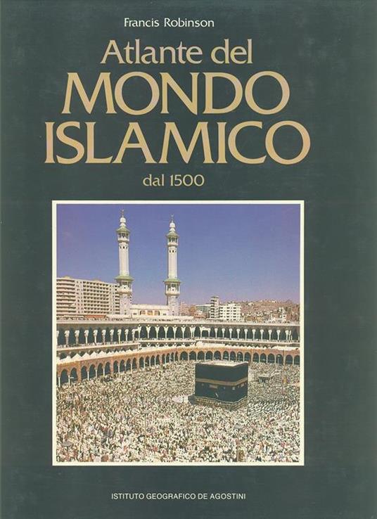 Atlante del mondo islamico - Francis Robinson,P. Brown - copertina