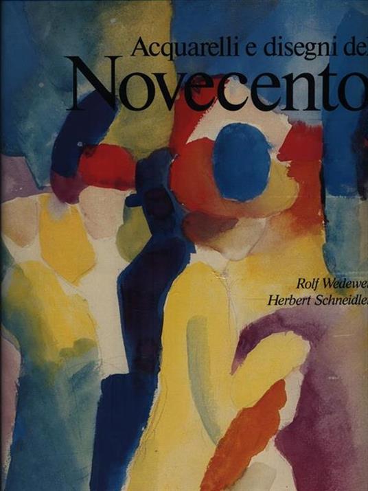 Acquarelli e disegni del '900 - Rolf Wedewer,Herbert Schneidler - 3