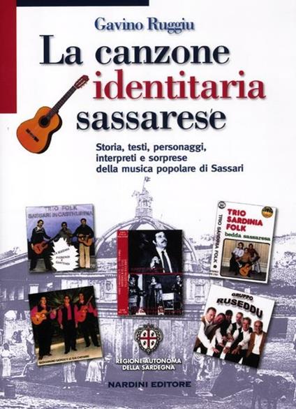 La canzone identitaria sassarese. Storia, testi, personaggi, interpreti e sorprese della musica popolare di Sassari - Gavino Ruggiu - copertina