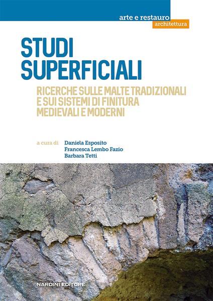 Studi superficiali. Ricerche sulle malte tradizionali e sui sistemi di finitura medievali e moderni - copertina