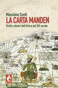La Carta Manden. Diritti e doveri dall'Africa del XIII secolo