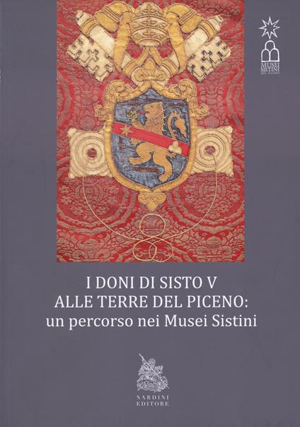 I doni di Sisto V alle terre del Piceno. Un percorso nei Musei Sistini - copertina