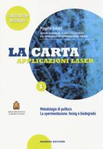 La carta. Applicazioni laser. Progetto TemArt. Metodologie di pulitura. La sperimentazione: foxing e biodegrado