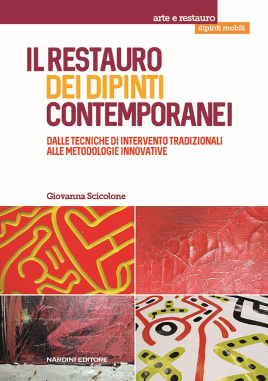 Il restauro dei dipinti contemporanei. Dalle tecniche di intervento tradizionali alle metodologie innovative - Giovanna C. Scicolone - copertina