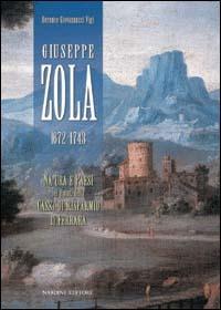 Giuseppe Zola. Natura e paesi nei dipinti della cassa di risparmio di Ferrara. Ediz. italiana con abstract in inglese - Berenice Giovannucci Vigi - copertina