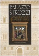 Palazzo Strozzi. Cinque secoli di arte e cultura