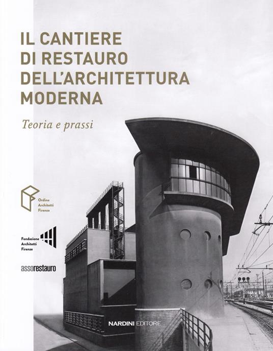 Il cantiere di restauro dell'architettura moderna. Teoria e prassi - copertina