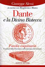 Dante e la Divina Bistecca. Favola coquinaria. Il mistero della fiorentina nell'esoterismo del Convivio