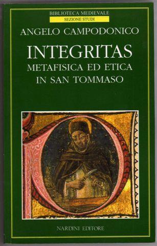 Integritas. Metafisica ed etica in san Tommaso - Angelo Campodonico - copertina