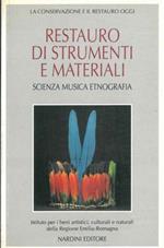 Restauro di strumenti e materiali. Scienza, musica, etnografia