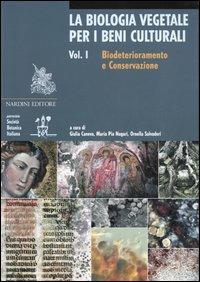 La biologia vegetale per i beni culturali. Vol. 1: Biodeterioramento e conservazione. - copertina