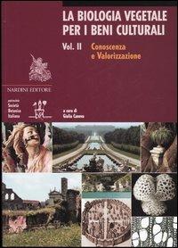 La biologia vegetale per i beni culturali. Vol. 2: Conoscenza e valorizzazione - copertina