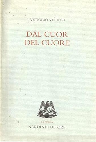 Dal cuor del cuore - Vittorio Vettori - copertina