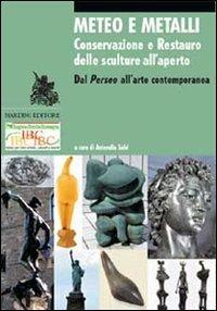 Meteo e metalli. Conservazione e restauro delle sculture all'aperto. Dal Perseo all'arte contemporanea - 2