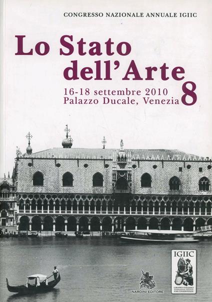 Lo stato dell'arte. 8° Congresso nazionale annuale IGIIC (Venezia, 16-19 settembre 2010) - copertina