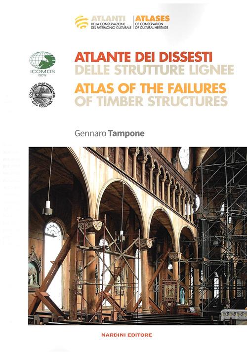 Atlante dei dissesti delle strutture lignee-Atlas of the failures of timber structures. Parte prima. Ediz. bilingue - Gennaro Tampone - copertina