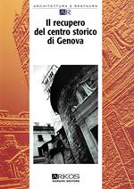 Il recupero del centro storico di Genova