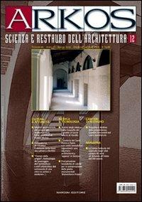 Arkos. Scienza e restauro dell'architettura. Vol. 12 - copertina