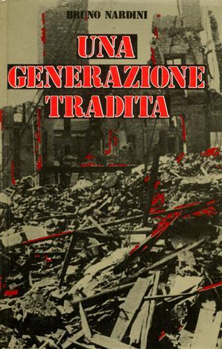 Una generazione tradita - Bruno Nardini - copertina
